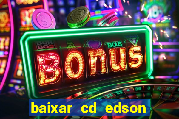 baixar cd edson gomes as 50 melhores